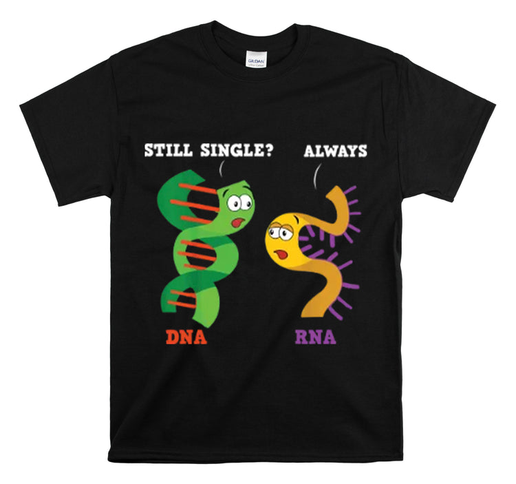 Shirt Funny Still Alone RNA Biologist Quotes Molecular Scientific T-Shirt Unisex Heavy Cotton Tee