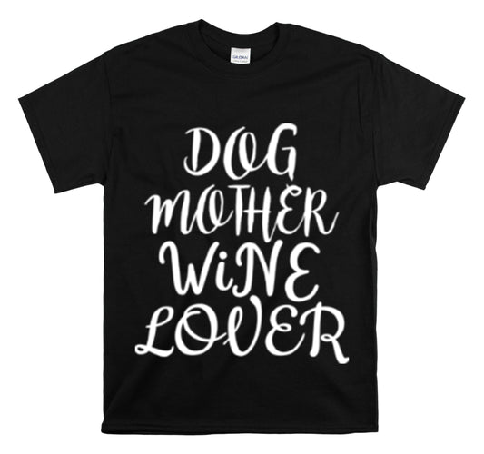 Shirt Funny Dog Mother Wine Parenthood Pet Lover Furry Playful T-Shirt Unisex Heavy Cotton Tee