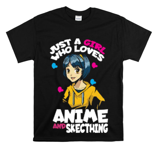 Shirt Funny Just A Girl Who Loves Anime Sketching Cute Illustrations Kawaii Manga Quote T-Shirt Unisex Heavy Cotton Tee