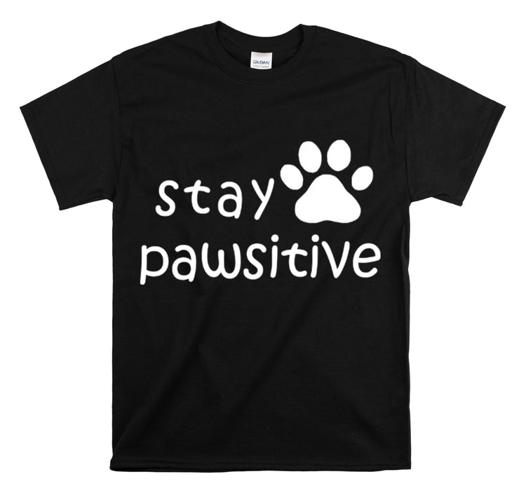 Shirt Funny Stay Pawsitive Inspirational Dog Lover Furry Pet Parent T-Shirt Unisex Heavy Cotton Tee