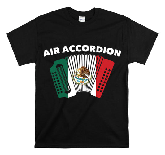 Shirt Funny Mexican Air Accordion Instrumentalist Creative Unique T-Shirt Unisex Heavy Cotton Tee