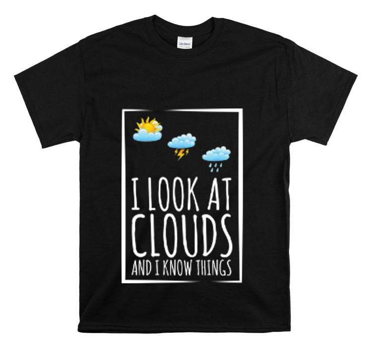 Shirt Funny Sayings Meteorologists Watching Clouds Climatology Cloud Laugh Meteorology T-Shirt Unisex Heavy Cotton Tee