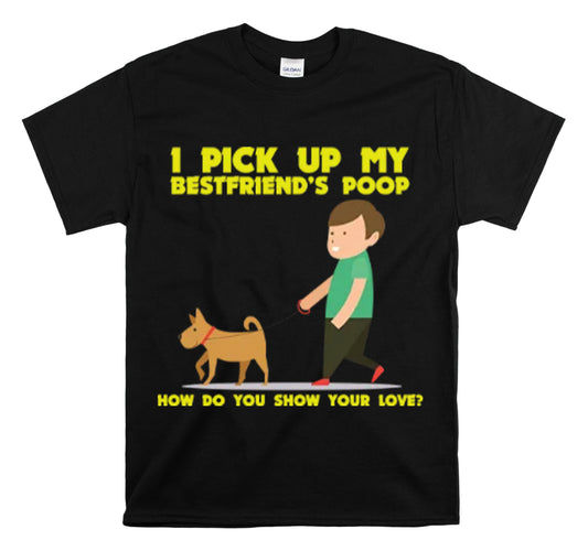 Shirt Funny Picking My Dog's Poop Puppy Humor Doggie Potty Cleanup T-Shirt Unisex Heavy Cotton Tee