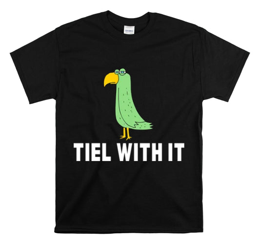 Shirt Funny Tiel With It Motivational Birds Hilarious Cockatiel Cheerful Inspirational T-Shirt Unisex Heavy Cotton Tee