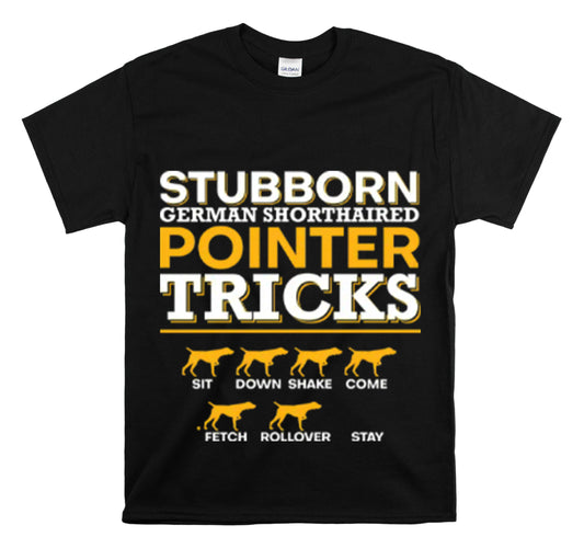 Shirt Funny Stubborn Dog Training Tricks Pet Discipline Behavior T-Shirt Unisex Heavy Cotton Tee