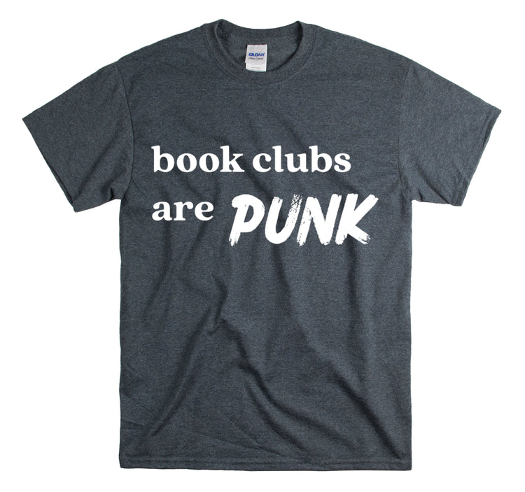 Shirt Funny Book Clubs Are Punk Literature Reading Enthusiast Nerd T-Shirt Unisex Heavy Cotton Tee