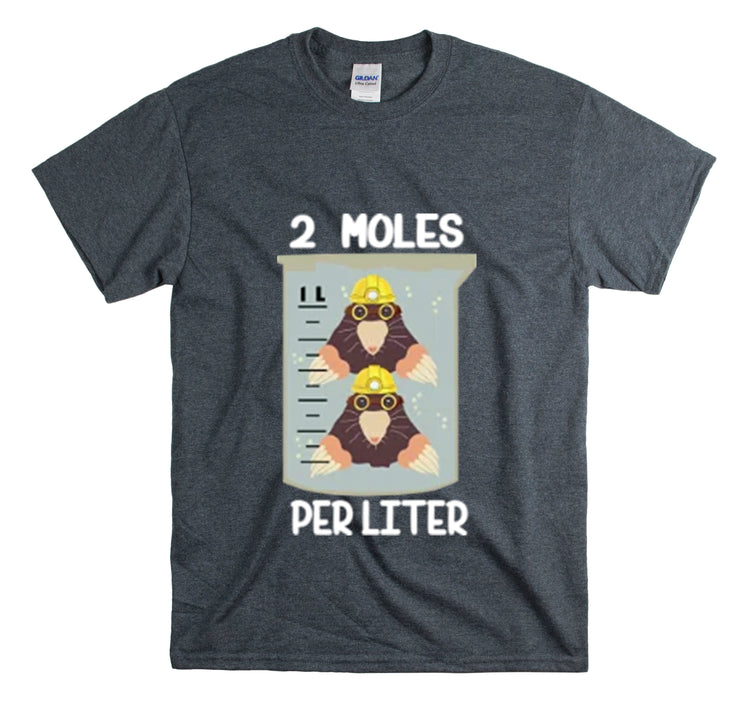 Shirt Funny Two Moles Per Liter Geek Students Scientists Chemical Laboratory Chemistry T-Shirt Unisex Heavy Cotton Tee