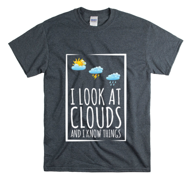 Shirt Funny Sayings Meteorologists Watching Clouds Climatology Cloud Laugh Meteorology T-Shirt Unisex Heavy Cotton Tee