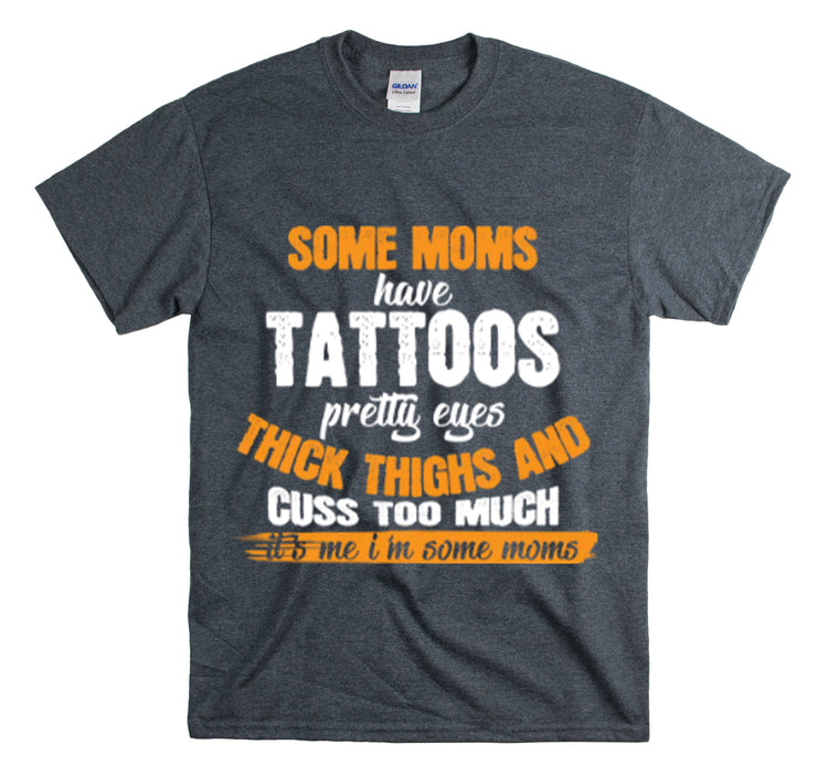 Shirt Funny Pretty Eyed Tattooed Mommies Saying Statement Bold and Sassy Cool Trendy T-Shirt Unisex Heavy Cotton Tee