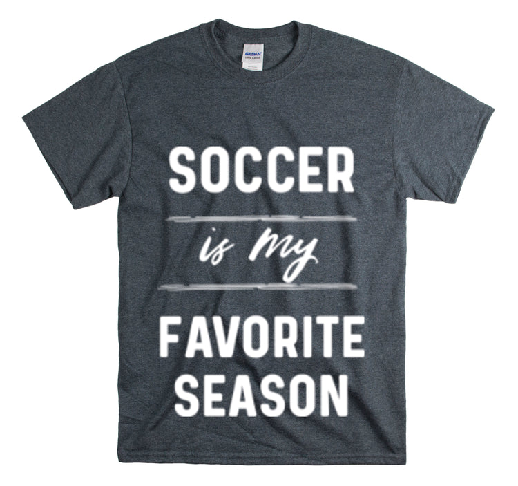 Shirt Funny Soccer Is My Favorite Sport Athlete's Favorite Player T-Shirt Unisex Heavy Cotton Tee