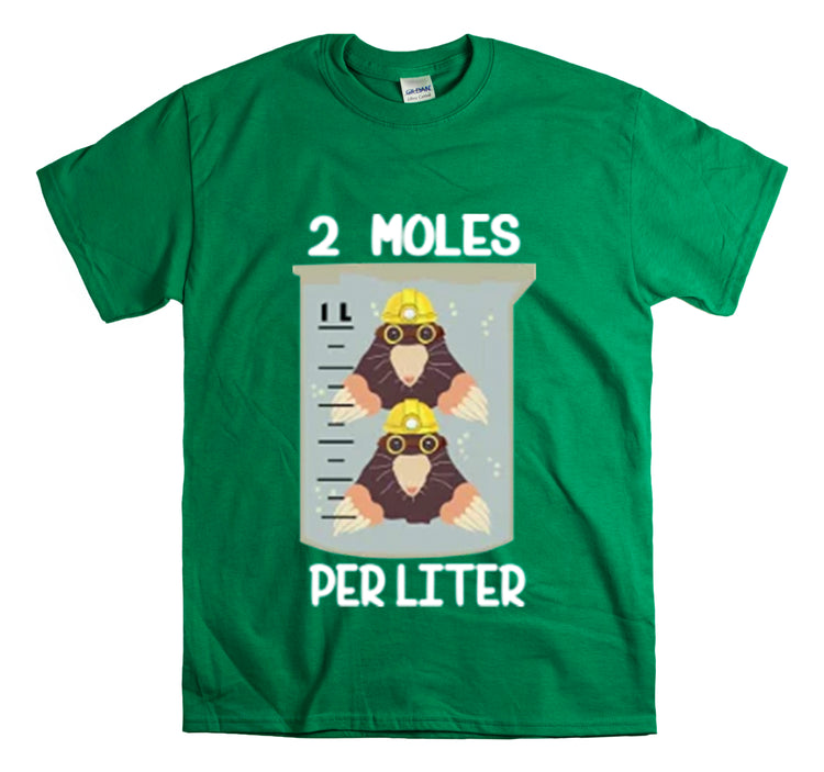 Shirt Funny Two Moles Per Liter Geek Students Scientists Chemical Laboratory Chemistry T-Shirt Unisex Heavy Cotton Tee