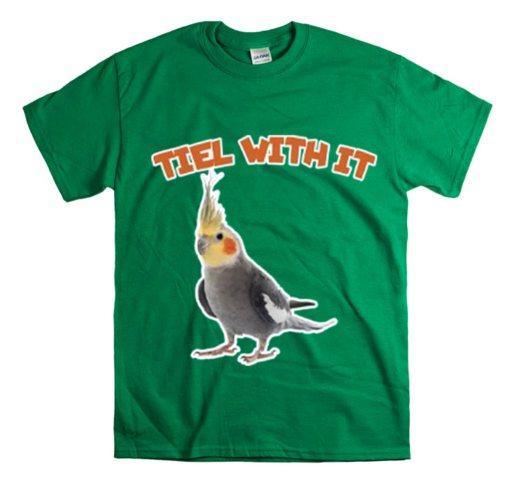 Shirt Funny Tiel With It Sassy Birds Sayings Parrot Pet Creative T-Shirt Unisex Heavy Cotton Tee