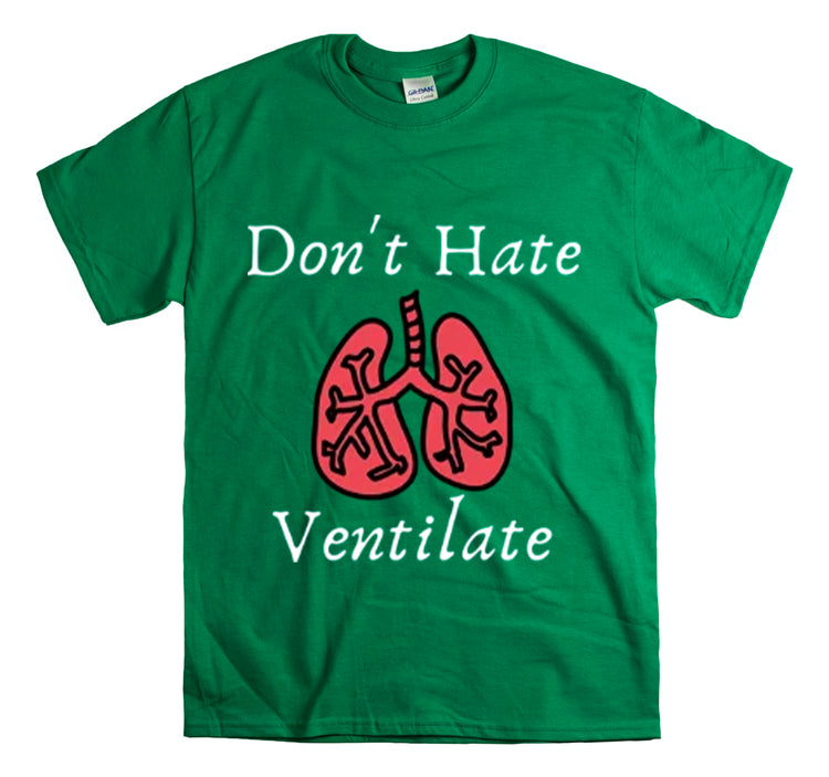 Shirt Funny Never Hate Ventilate Asthma Awareness Pulmonologist Respiratory Breathing T-Shirt Unisex Heavy Cotton Tee