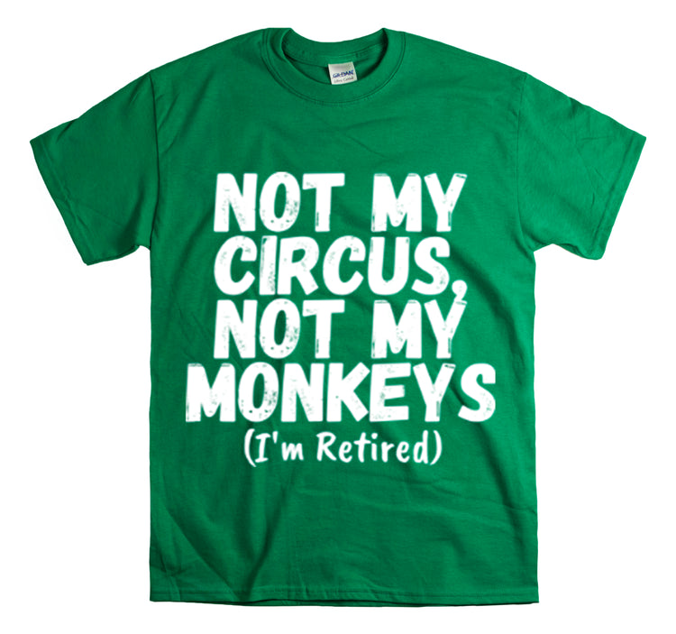 Shirt Funny Not My Circus Not My Monkeys Retired Gymnast Athletic Sports Gymnastics T-Shirt Unisex Heavy Cotton Tee