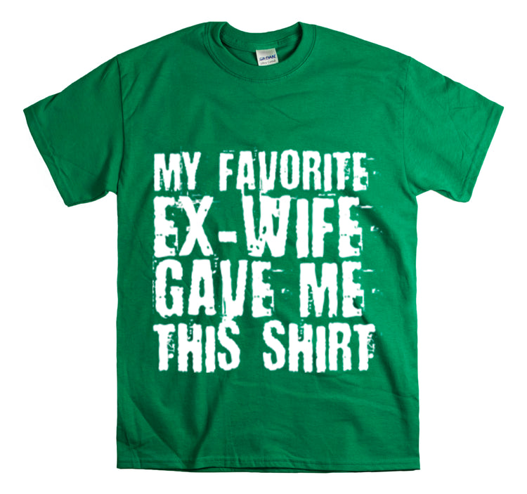 Shirt Funny My Favorite Ex-Wife Gave This Breakup Single Again T-Shirt Unisex Heavy Cotton Tee