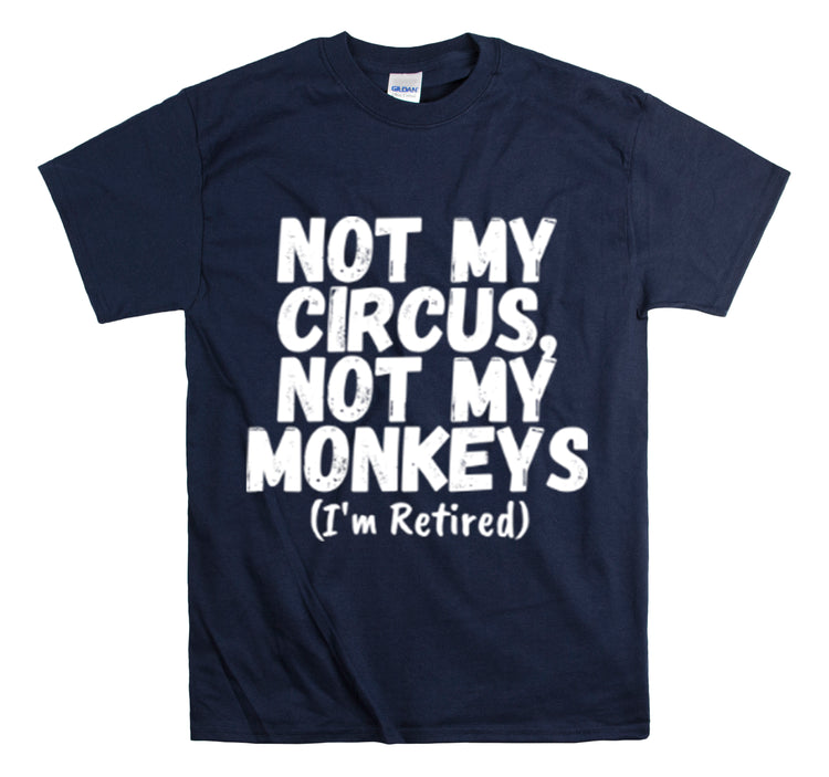 Shirt Funny Not My Circus Not My Monkeys Retired Gymnast Athletic Sports Gymnastics T-Shirt Unisex Heavy Cotton Tee