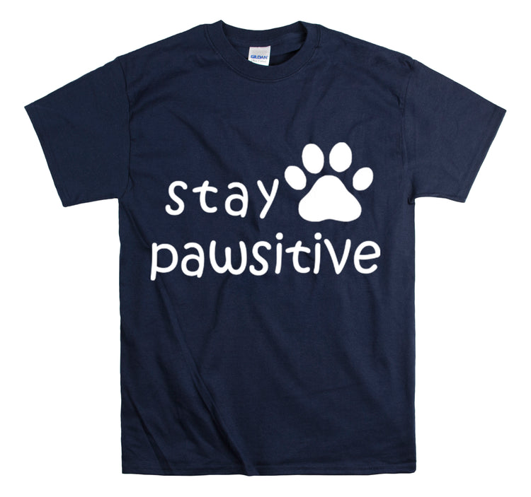 Shirt Funny Stay Pawsitive Inspirational Dog Lover Furry Pet Parent T-Shirt Unisex Heavy Cotton Tee