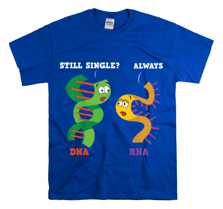 Shirt Funny Still Alone RNA Biologist Quotes Molecular Scientific T-Shirt Unisex Heavy Cotton Tee