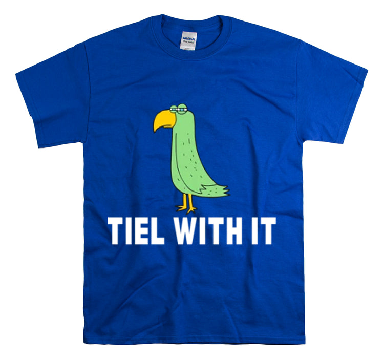 Shirt Funny Tiel With It Motivational Birds Hilarious Cockatiel Cheerful Inspirational T-Shirt Unisex Heavy Cotton Tee