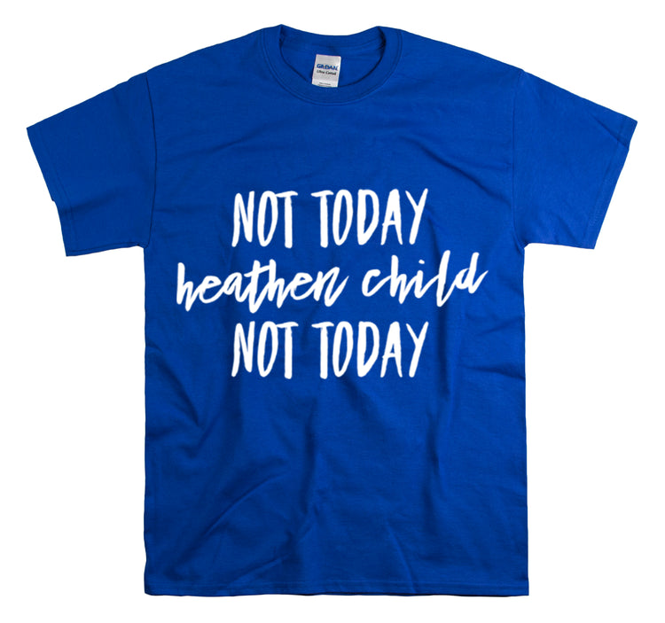 Shirt Funny Not Today Heathen Child Youthful Attitude Sarcastic T-Shirt Unisex Heavy Cotton Tee