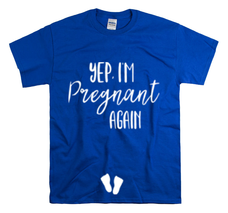 Shirt Funny Yep I'm Pregnant Again Motherhood Journey Baby News T-Shirt Unisex Heavy Cotton Tee