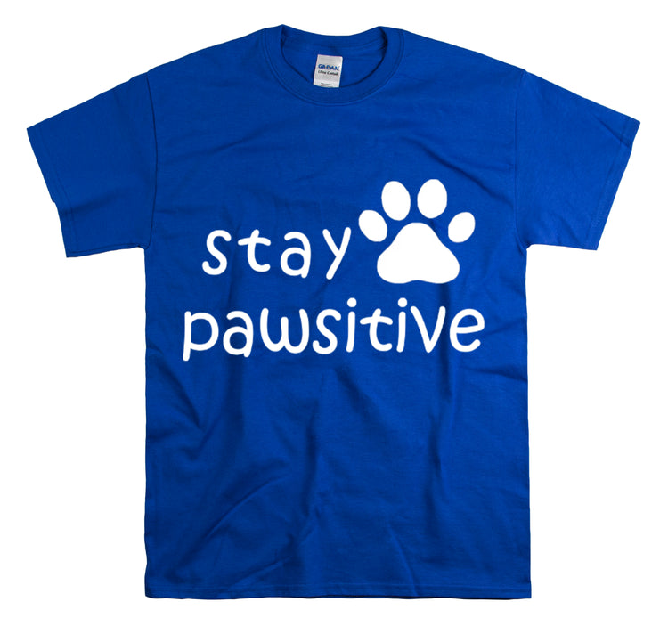 Shirt Funny Stay Pawsitive Inspirational Dog Lover Furry Pet Parent T-Shirt Unisex Heavy Cotton Tee