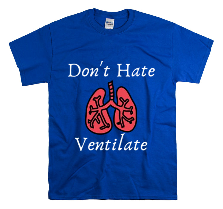 Shirt Funny Never Hate Ventilate Asthma Awareness Pulmonologist Respiratory Breathing T-Shirt Unisex Heavy Cotton Tee