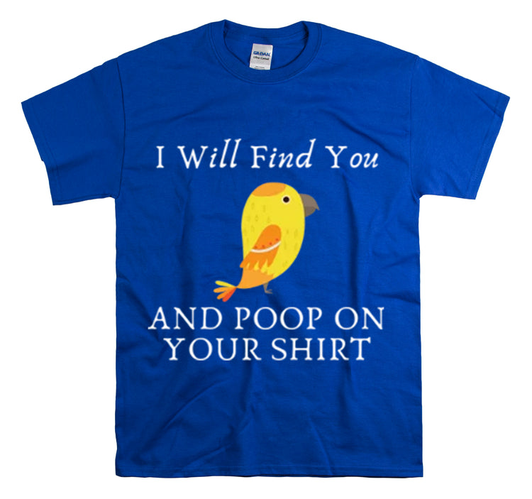 Shirt Funny I'll Find And Poop On Y'all Humorous Graphic Comical T-Shirt Unisex Heavy Cotton Tee