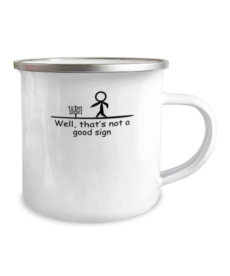 Camper Mug 12oz Camper Mug 12oz Funny Bad That's Not A Good Sign Sarcasm Men Women Joke Gag Novelty Funny Bad Day Husband Wife Sarcastic Pun