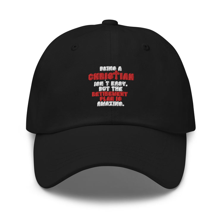 Dad hat Novelty Christianity Isn't Easy But Retirement Plan Amazing Stopping Working