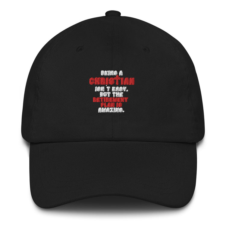 Dad hat Novelty Christianity Isn't Easy But Retirement Plan Amazing Stopping Working