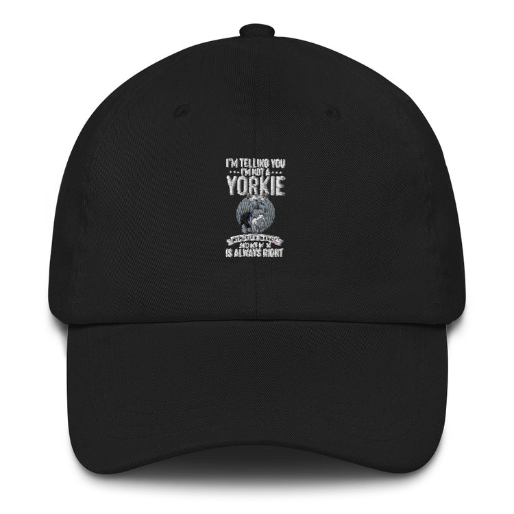 Dad hat Hilarious I'm Telling I'm Not Yorkie I'm A Baby Dog Comical Furry Pets