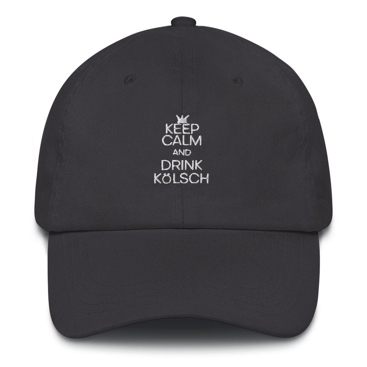 Dad hat  Keep Calm And Drink Kölsch Alcoholic Beverages Drinking Fermented Alcohols