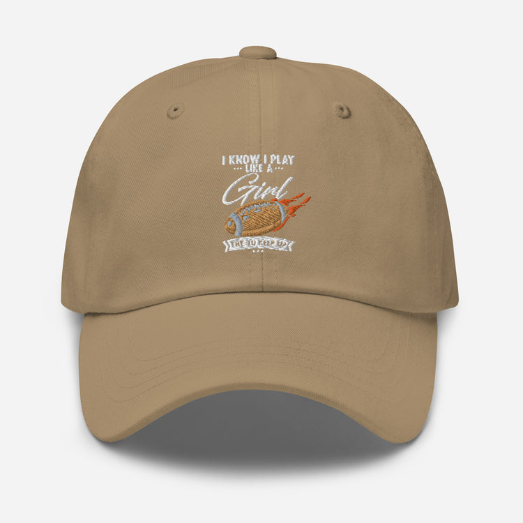 Dad hat Hilarious Play Like A Girl Competitiveness Field Sports Humorous Tournaments