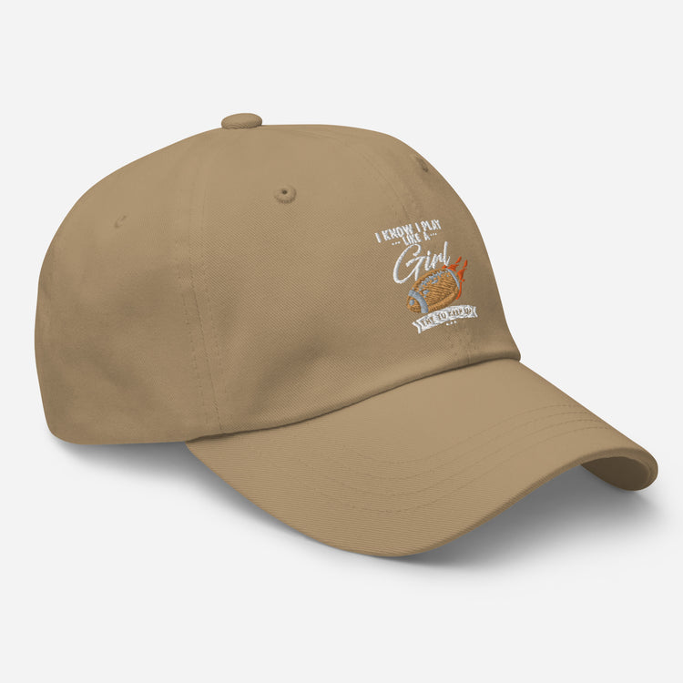 Dad hat Hilarious Play Like A Girl Competitiveness Field Sports Humorous Tournaments