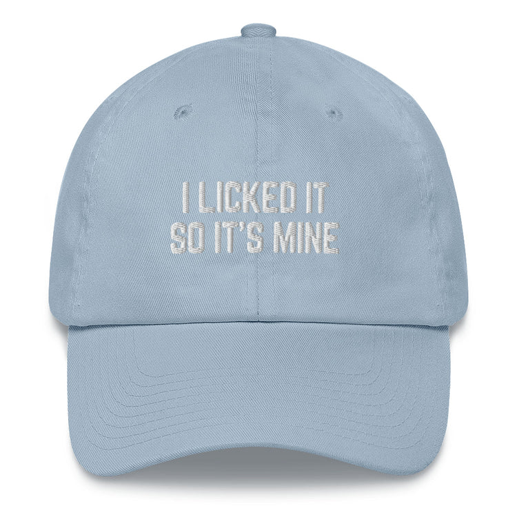 Dad hat Funny Saying I Licked It So It's Mine Comical Husband Dad Present Cap Statement