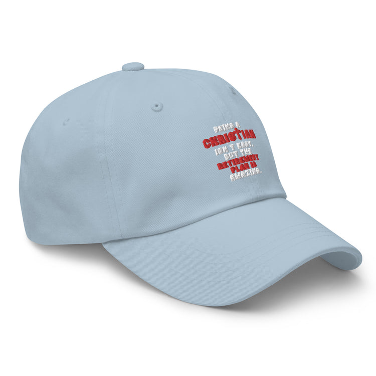 Dad hat Novelty Christianity Isn't Easy But Retirement Plan Amazing Stopping Working