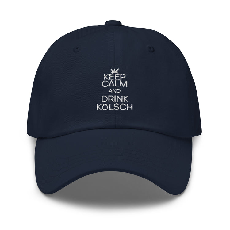 Dad hat  Keep Calm And Drink Kölsch Alcoholic Beverages Drinking Fermented Alcohols