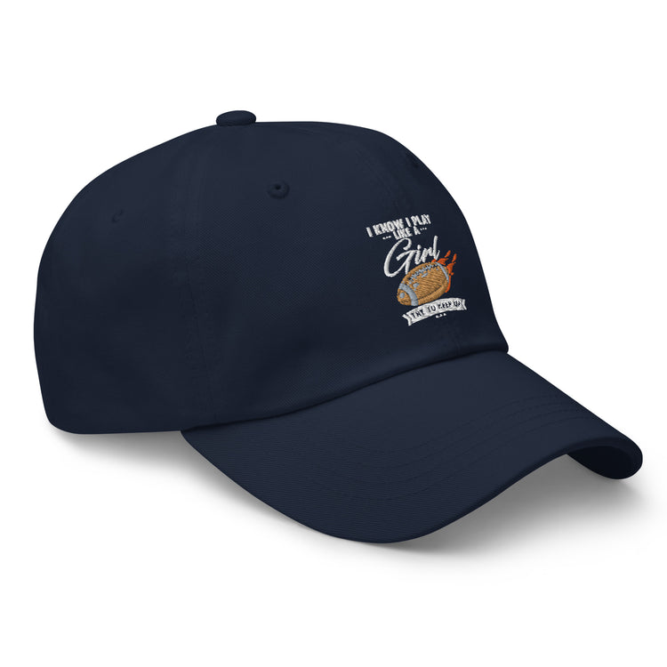 Dad hat Hilarious Play Like A Girl Competitiveness Field Sports Humorous Tournaments