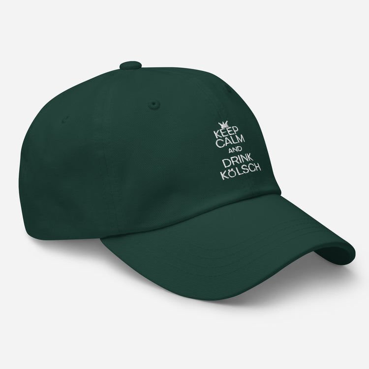 Dad hat  Keep Calm And Drink Kölsch Alcoholic Beverages Drinking Fermented Alcohols