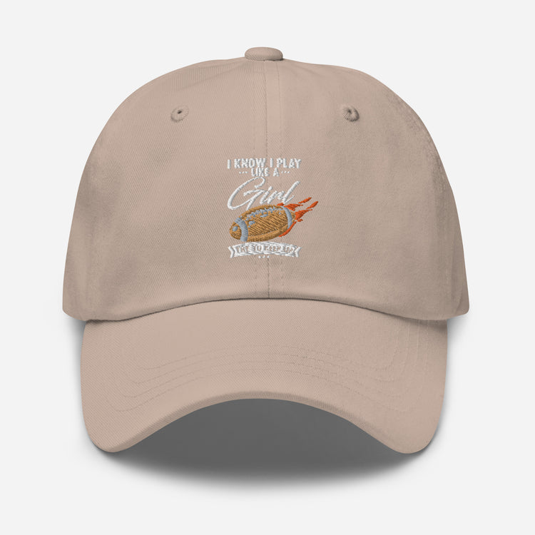 Dad hat Hilarious Play Like A Girl Competitiveness Field Sports Humorous Tournaments