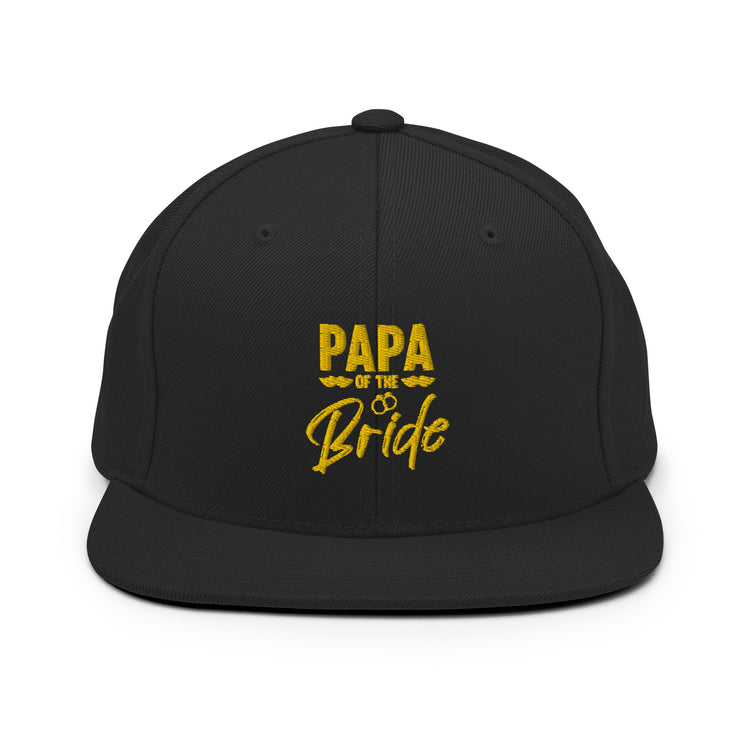 Snapback Hat Humorous Wedding Dad Papa Bridal Nuptial Party Sarcasm Pun Hilarious Bride's Dads FamilyGrandpa Fun