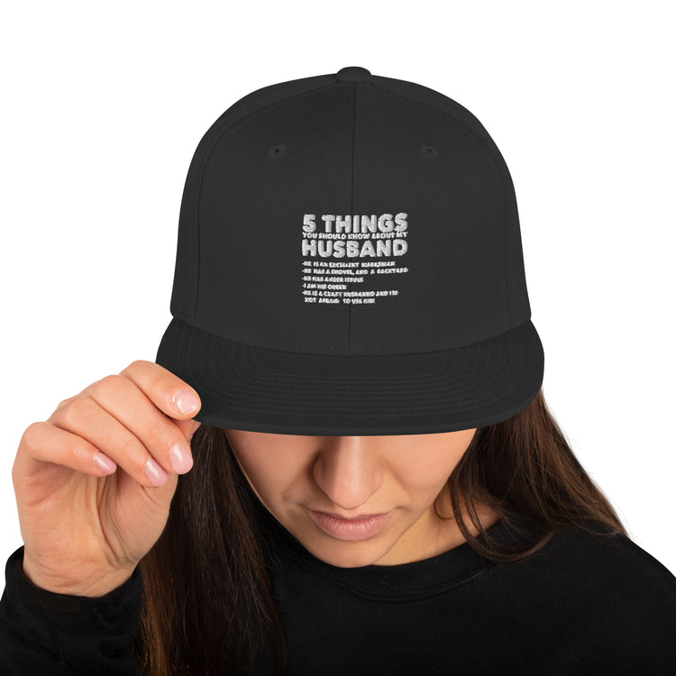 Snapback Hat Hilarious Five Thing Should Know Pun Husband Humorous Comical Spouse Man