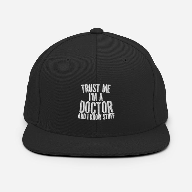 Snapback Hat Humorous I'm A Doctor Medicine Medical Expert Novelty Hospital Psychiatrist