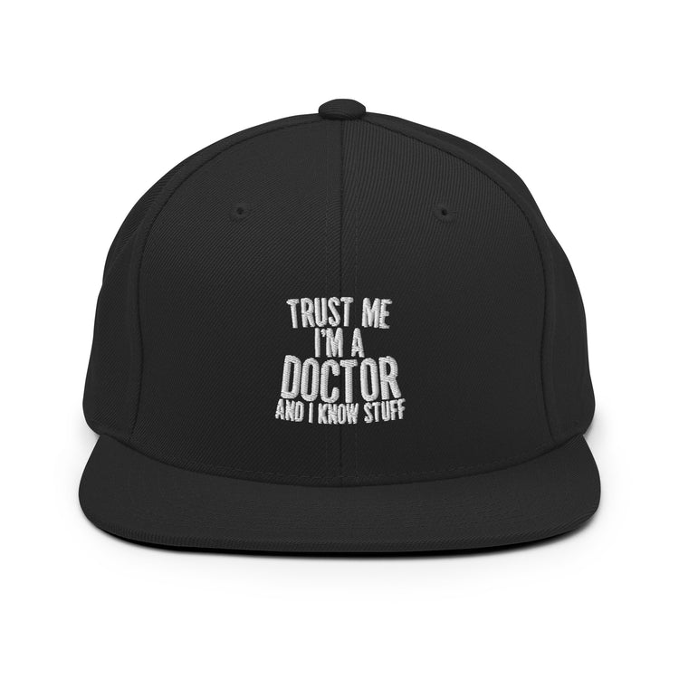 Snapback Hat Humorous I'm A Doctor Medicine Medical Expert Novelty Hospital Psychiatrist