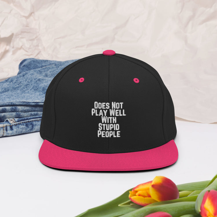 Snapback Hat Does Not Play With People Hilarious Humor Sarcasm Sarcastic Laughter Ridicule Funny Derision Fun