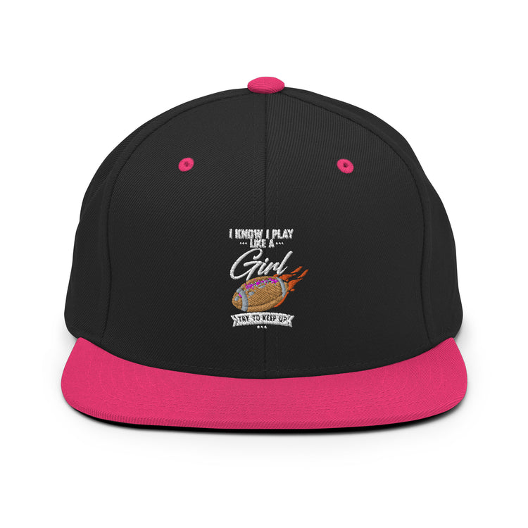 Snapback Hat Hilarious Play Like A Girl Competitiveness Field Sports Humorous Tournaments