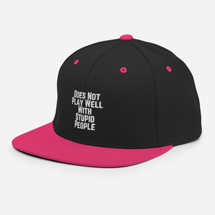 Snapback Hat Does Not Play With People Hilarious Humor Sarcasm Sarcastic Laughter Ridicule Funny Derision Fun