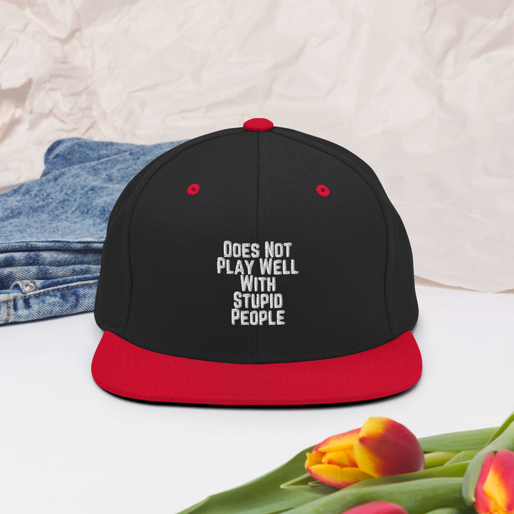 Snapback Hat Does Not Play With People Hilarious Humor Sarcasm Sarcastic Laughter Ridicule Funny Derision Fun