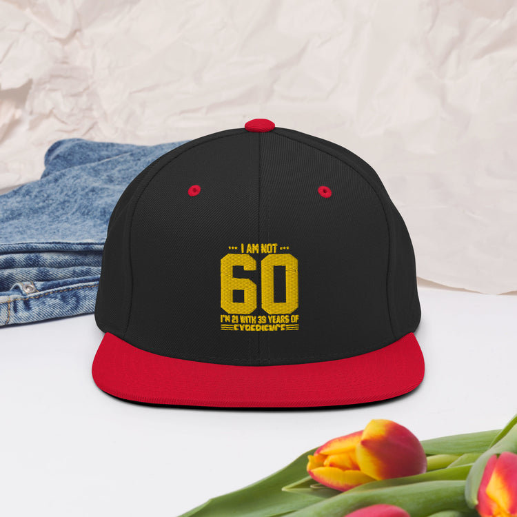 Snapback Hat  Hilarious Sarcasm Funny 60th Celebrations Celebrate Party Humorous Celebrant Family Birthdate Sarcastic